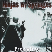 Ninjas With Syringes: Premature