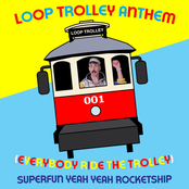 Loop Trolley Anthem (Everybody Ride The Trolley)