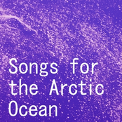 Songs for the Arctic Ocean