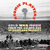 Atomic Platters: Cold War Music from the Golden Age of Homeland Security