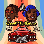 Ciscero: Good To Know (feat. Masego, Kp & Ambriia)