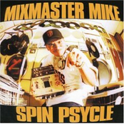 Mix Master Mike: Spin Psycle