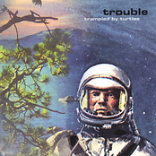 Trouble by Trampled By Turtles