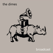 The Dimes: Broadcast