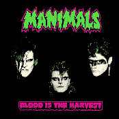 Blood Is The Harvest by Manimals