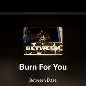 Burn For You