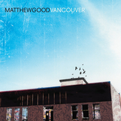 Matthew Good: VANCOUVER