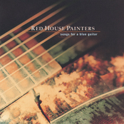 Song For A Blue Guitar by Red House Painters