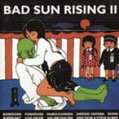 Bad Sun Rising II