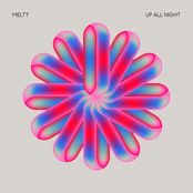 Meltt: Up All Night