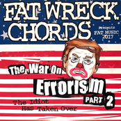 Fat Wreck Chords Presents The War On Errorism Part 2.1: The Idiot Has Taken Over