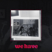 We Have