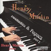 Henry Martin: Preludes and Fugues, Part 2