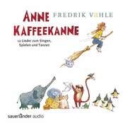 Anne Kaffeekanne - 12 Lieder zum Singen, Spielen und Tanzen