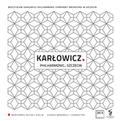 Karłowicz: Orchestral Works