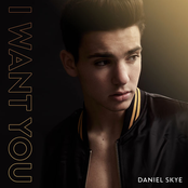 Daniel Skye: I Want You