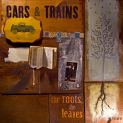 The Leaves by Cars & Trains