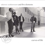 Steve Coleman and Five Elements: Curves of life