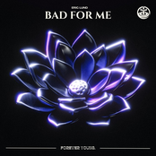 Bad For Me
