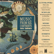 Music from Six Continents (1993 Series): Lutoslawski, Schulze, Myers, Dobbins, Gordon