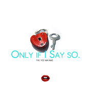 Only If I Say So - Single