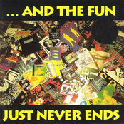 ...And The Fun Just Never Ends