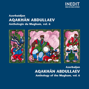 Azerbaïdjan. Aqakhan Abdullaev. Anthologie Du Mugham, Vol 6 (Anthology Of Mugham) (Inédit / Maison Des Cultures Du Monde)
