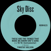 These Are The Things That Make Me Know She's Gone b/w Ta Ta (Instrumental)