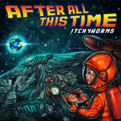 The Itchyworms: After All This Time