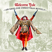 Welcome Yule - An English Christmas Revels