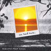 Sequoyah Prep School: We Said Hello...