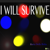 Ilaria Della Bidia: I Will Survive