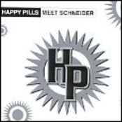 Happy Pills Meet Schneider