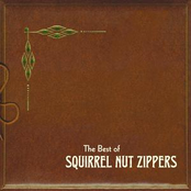 Squirrel Nut Zippers: The Best Of Squirrel Nut Zippers