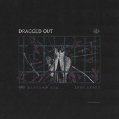 Dragged Out: Bastard Son
