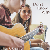 Jake & Shelby: Don't Know Why