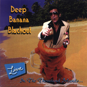 Deep Banana Blackout: Live in the Thousand Islands