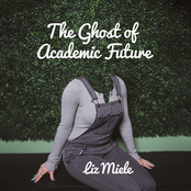 Liz Miele: The Ghost of Academic Future