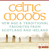 Celtic Moods - New Age & Traditional Classics from Scotland and Ireland