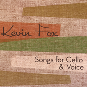 Kevin Fox: Songs for Cello & Voice