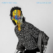 Forty Feet Tall: On & On & On