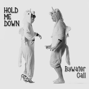 Bywater Call: Hold Me Down