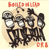 Boiled in Lead: Orb