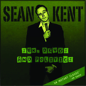 Sean Kent: Sex, Drugs And Politics