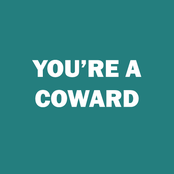 You're A Coward