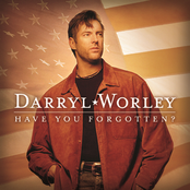 Darryl Worley: Have You Forgotten?