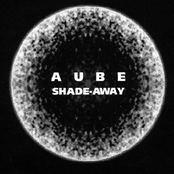 Shade Away Hazily by Aube