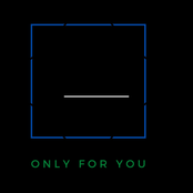 Only for You