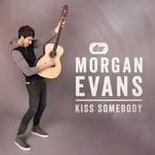 Morgan Evans: Kiss Somebody