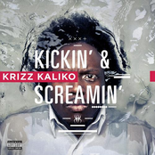 Krizz Kaliko: Kickin' & Screamin'